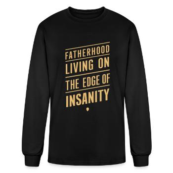 Fatherhood Living On The Edge Of Insanity - Men's Long Sleeve T-Shirt - black - Front