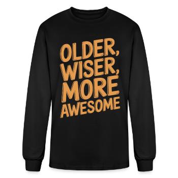 Older, Wiser, More Awesome Birthday Getting Older - Men's Long Sleeve T-Shirt - black - Front
