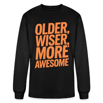 Older, Wiser, More Awesome Birthday Getting Older - Men's Long Sleeve T-Shirt - black - Front