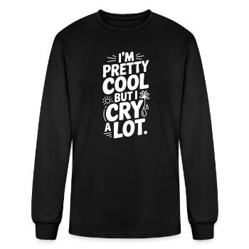 I'm Pretty Cool But I Cry a Lot - Men's Long Sleeve T-Shirt - black - Front