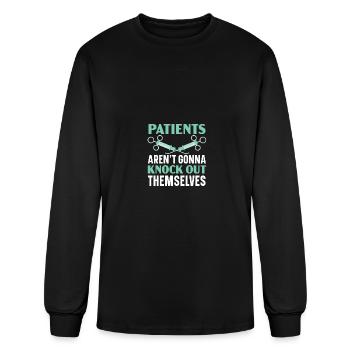 Patients Aren't Gonna Knock Out Themselves - Men's Long Sleeve T-Shirt - black - Front