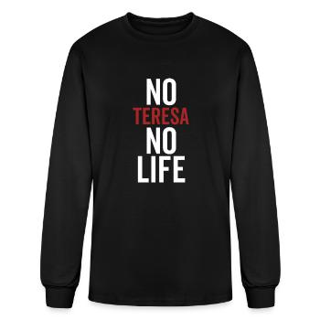 No Teresa No Life - Men's Long Sleeve T-Shirt - black - Front