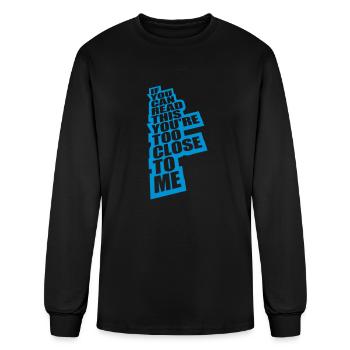 too close to me - Men's Long Sleeve T-Shirt - black - Front