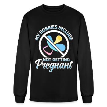 My Hobbies Include Not Getting Pregnant Childless - Men's Long Sleeve T-Shirt - black - Front