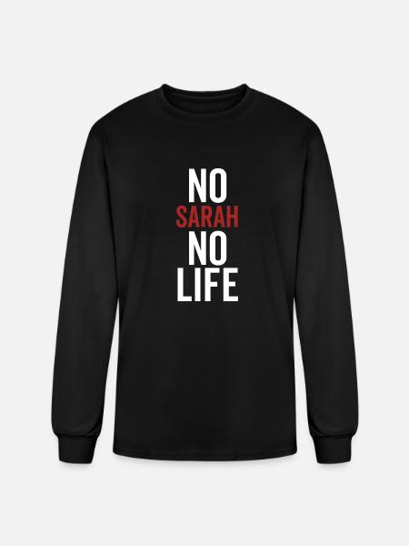 No Sarah No Life - Men's Long Sleeve T-Shirt - black