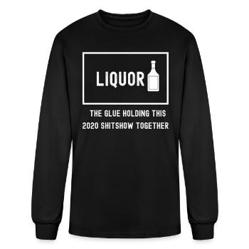 Liquor The Glue Holding This 2020 Shitshow Togethe - Men's Long Sleeve T-Shirt - black - Front