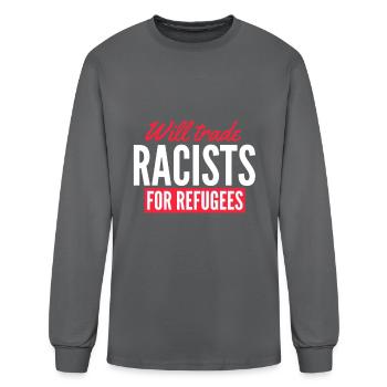 Will Trade Racists For Refugees - Never Trump - Men's Long Sleeve T-Shirt - charcoal - Front