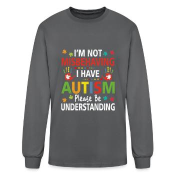 Autism Awareness I'm Not Misbehaving I Have Autism - Men's Long Sleeve T-Shirt - charcoal - Front