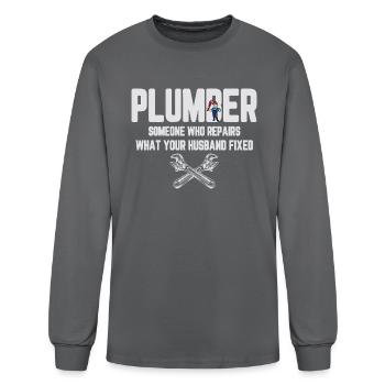 Plumber Repairs What Husband Fixed Plumbing - Men's Long Sleeve T-Shirt - charcoal - Front