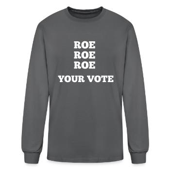 Roe Roe Roe Your Vote - Men's Long Sleeve T-Shirt - charcoal - Front