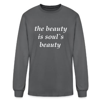 The beauty is soul's beauty" TSHIRT - Men's Long Sleeve T-Shirt - charcoal - Front