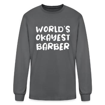 Worlds okayest Barber Barbershop Barber Gift - Men's Long Sleeve T-Shirt - charcoal - Front