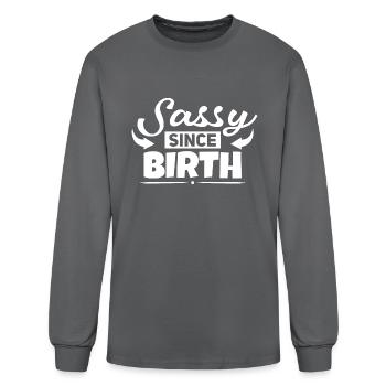 Sassy Since Birth - Men's Long Sleeve T-Shirt - charcoal - Front