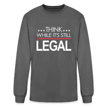 Think While It s Still Legal - Men's Long Sleeve T-Shirt - charcoal - Front