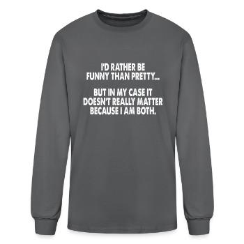 I'd Rather Be Funny Than Pretty... - Men's Long Sleeve T-Shirt - charcoal - Front