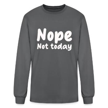 Nope Not Today - Men's Long Sleeve T-Shirt - charcoal - Front