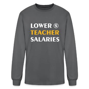 Teacher Lower Teacher Salaries Cool nostalgia - Men's Long Sleeve T-Shirt - charcoal - Front