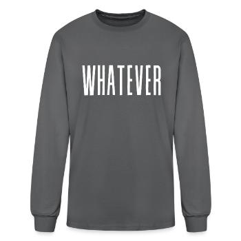 WHATEVER - Men's Long Sleeve T-Shirt - charcoal - Front