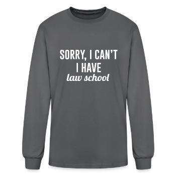 Sorry I Can t I Have Law School - Men's Long Sleeve T-Shirt - charcoal - Front