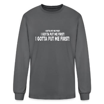 I Gotta Put Me First - Men's Long Sleeve T-Shirt - charcoal - Front