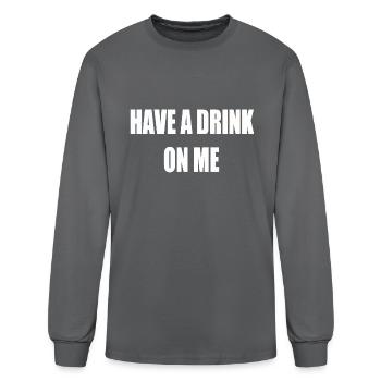 Have a drink on me - Men's Long Sleeve T-Shirt - charcoal - Front