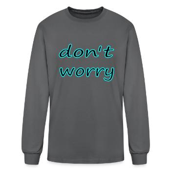 don't worry - Men's Long Sleeve T-Shirt - charcoal - Front