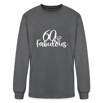 60 and Fabulous - Men's Long Sleeve T-Shirt - charcoal - Front
