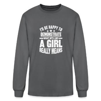 I d Be Happy To Demonstrate What Hits Like A Girl - Men's Long Sleeve T-Shirt - charcoal - Front