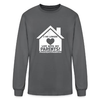Don t Live With Parents We Said Yes To The Address - Men's Long Sleeve T-Shirt - charcoal - Front