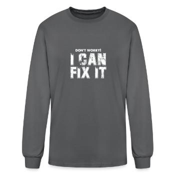 Don't Worry I Can Fix It! T-Shirt - Men's Long Sleeve T-Shirt - charcoal - Front