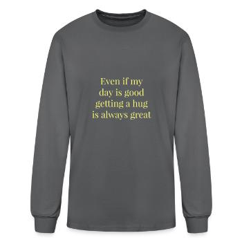 Even if my day is good getting a hug - Men's Long Sleeve T-Shirt - charcoal - Front