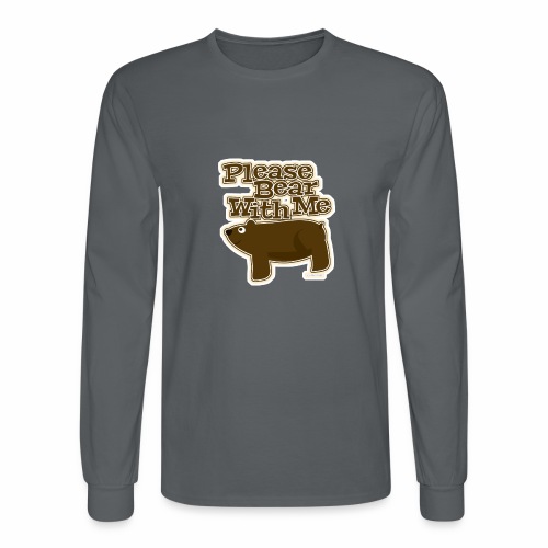 Please Bear with Me - Men's Long Sleeve T-Shirt