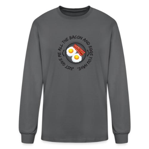 All of the Bacon and Eggs - Men's Long Sleeve T-Shirt