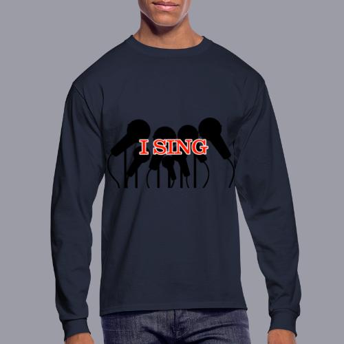 I SING - Men's Long Sleeve T-Shirt