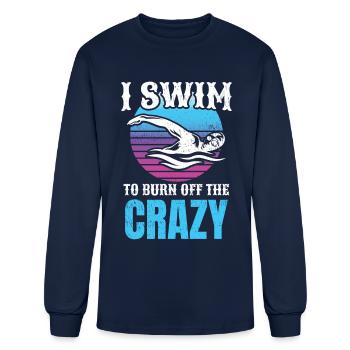 Swimmer Swim Coach I Swim to Burn Off the Crazy - Men's Long Sleeve T-Shirt - navy - Front