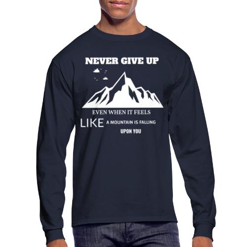 Never Give Up - Men's Long Sleeve T-Shirt