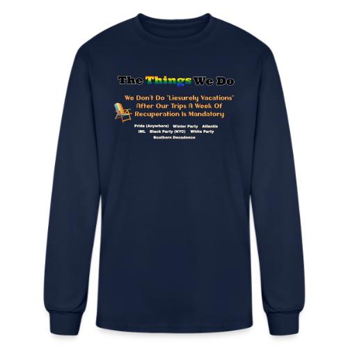 The Things We Do - Vacation - Men's Long Sleeve T-Shirt