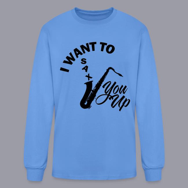 I WANT TO SAX YOU UP