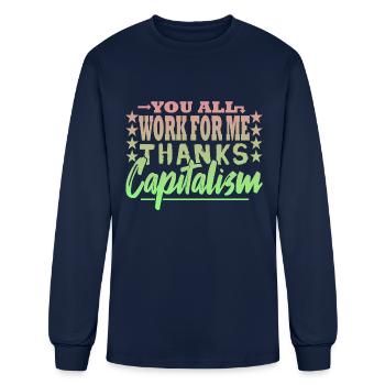 You all work for me - capitalist - Men's Long Sleeve T-Shirt - navy - Front