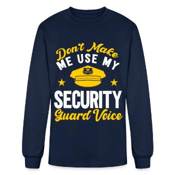 Don't Make Me Use My Security Guard Voice Bouncer - Men's Long Sleeve T-Shirt - navy - Front