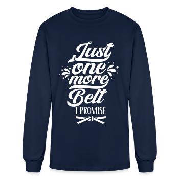 Just One More Belt I Promise MMA Belts Black Belt - Men's Long Sleeve T-Shirt - navy - Front