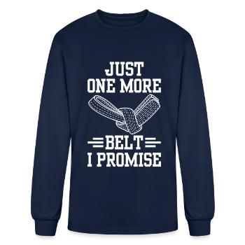Just One More Belt I Promise Black Belt Belts MMA - Men's Long Sleeve T-Shirt - navy - Front