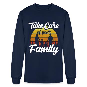 Take Care Of Your Family Sayings Reunion Relatives - Men's Long Sleeve T-Shirt - navy - Front