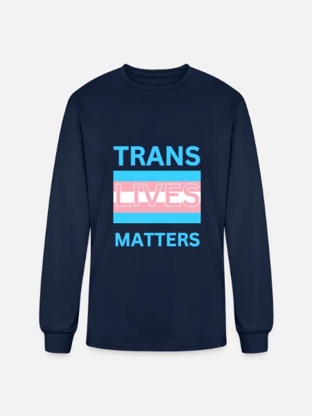 TRANS LIVES MATTERS - Men's Long Sleeve T-Shirt - navy