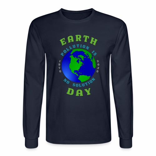 Earth Day Pollution No Solution Save Rain Forest. - Men's Long Sleeve T-Shirt