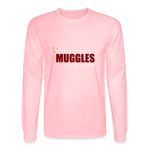Don't Let The Muggles Get You Down - Men's Long Sleeve T-Shirt