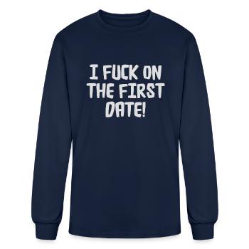 I FUCK ON THE FIRST DATE - Men's Long Sleeve T-Shirt - navy - Front