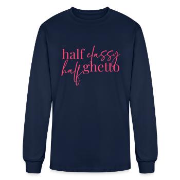 Half Classy Half Ghetto - Men's Long Sleeve T-Shirt - navy - Front