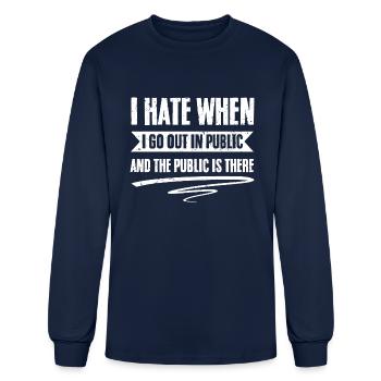Funny I Hate When I Go Out In Public And The - Men's Long Sleeve T-Shirt - navy - Front