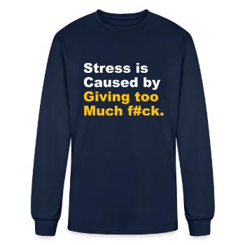 Stress is caused by giving too much f#ck - Men's Long Sleeve T-Shirt - navy - Front